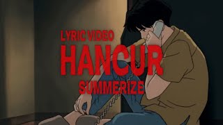 Summerize - Hancur (Official Lyric Video)