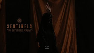 Sentinels - To Wither Away (Official Audio Stream)