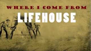 Video thumbnail of "Lifehouse - Where I Come From (lyric video)"