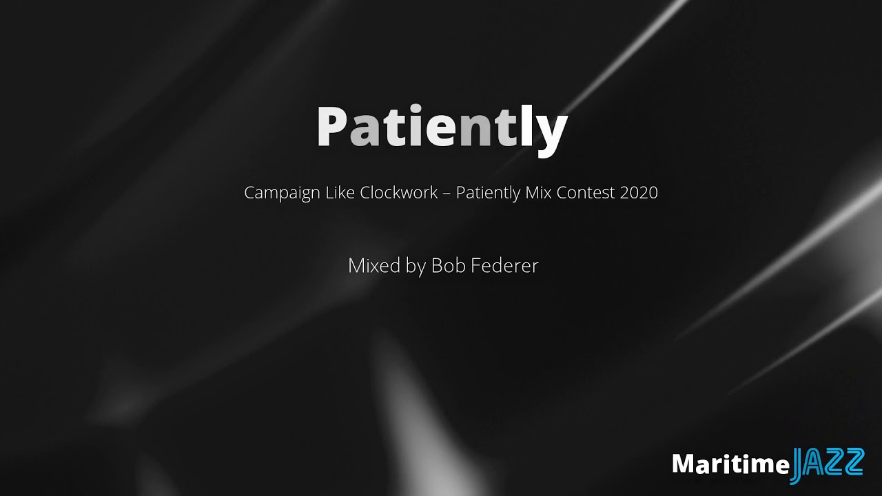Campaign Like Clockwork – Patiently Mix Contest 2020