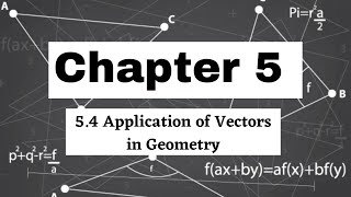 Chapter 5 | 5.4 Applications of Vector in Geometry (4/6)