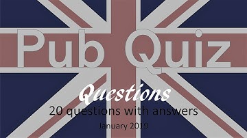 Traditional Pub Quiz 20 Trivia Questions with Answers (January 2019)