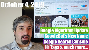 Google October Algorithm Update, GoogleBot’s New Name, Search Console Changes & More