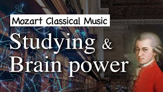 Classical Music for Studying & Brain Power by Mozart