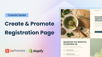How to Create & Promote An Affiliate Registration Page | UpPromote Affiliate Marketing for Shopify