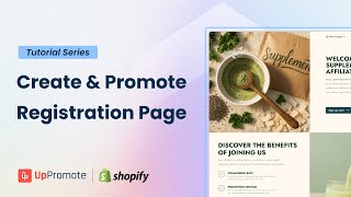 How to Create &amp; Promote An Affiliate Registration Page | UpPromote Affiliate Marketing for Shopify