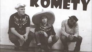 Komety - You Don't Look Good