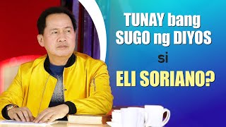 TUNAY BANG SUGO NG DIYOS SI ELI SORIANO?
