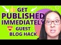 Easy Guest Blogging Hack to Get Published Immediately 😍