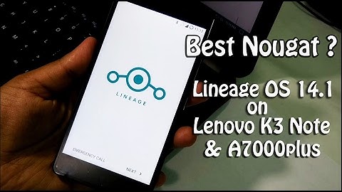 Flash Lineage OS 14.1 in Lenovo K3 Note | Superb !!
