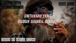 Surat Buat Wakil Rakyat || Iwan Fals || Cover by ( Uncle Djink )