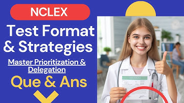 NCLEX 2025 Test Format & Strategies | Master Prioritization & Delegation for NGN Success !