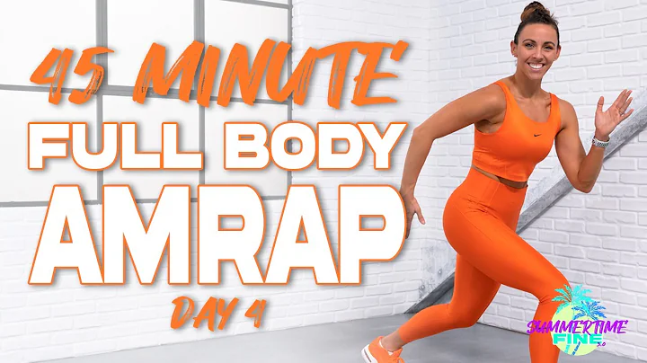 45 Minute Full Body AMRAP Workout | Summertime Fin...