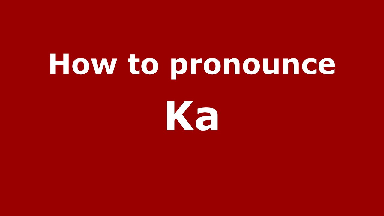 How to pronounce Ka (Saint Peter Port, Guernsey)