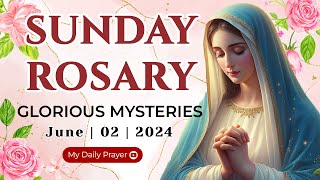 HOLY ROSARY SUNDAY 🟨 GLORIOUS MYSTERIES OF THE ROSARY🌹 JUNE 02, 2024 | REFLECTION WITH CHRIST