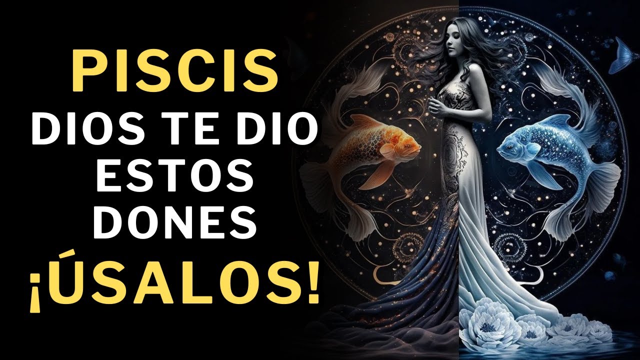Los 10 dones que Dios le dio a PISCIS. EL ÚLTIMO ES IMPACTANTE. 😮