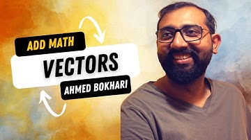 Vectors | O level and IGCSE | Additional Mathematics | Ahmed Bokhari