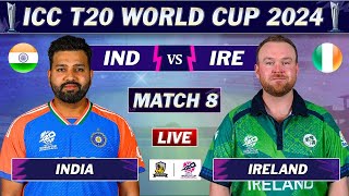 INDIA vs IRELAND ICC T20 WORLD CUP 2024 MATCH 8 LIVE | IND vs IRE MATCH LIVE MATCH COMMENTARY