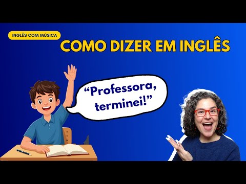 Como dizer em inglês: "Professora, terminei!" #reviewaicm #inglescommusica