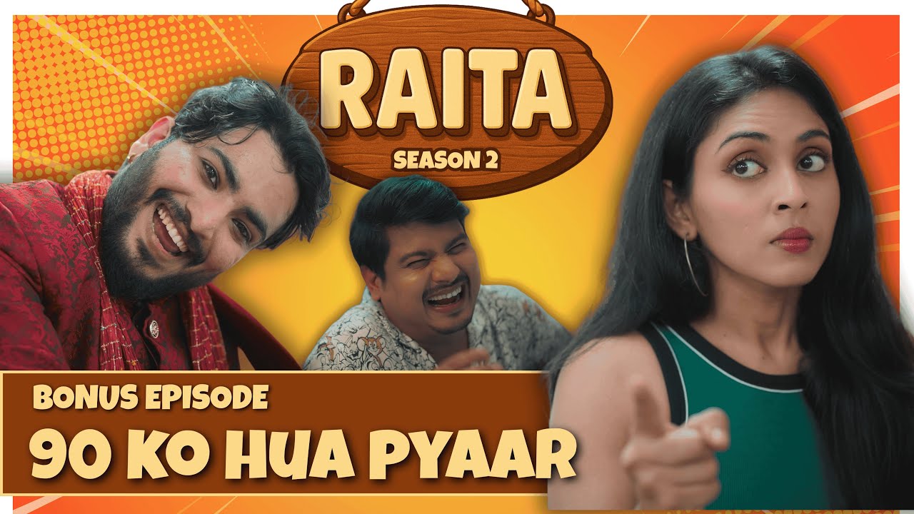 RAITA SEASON 2 – Bonus Episode - 90 ko hua pyaar | Mini Series | Jaldi Jaldi Productions