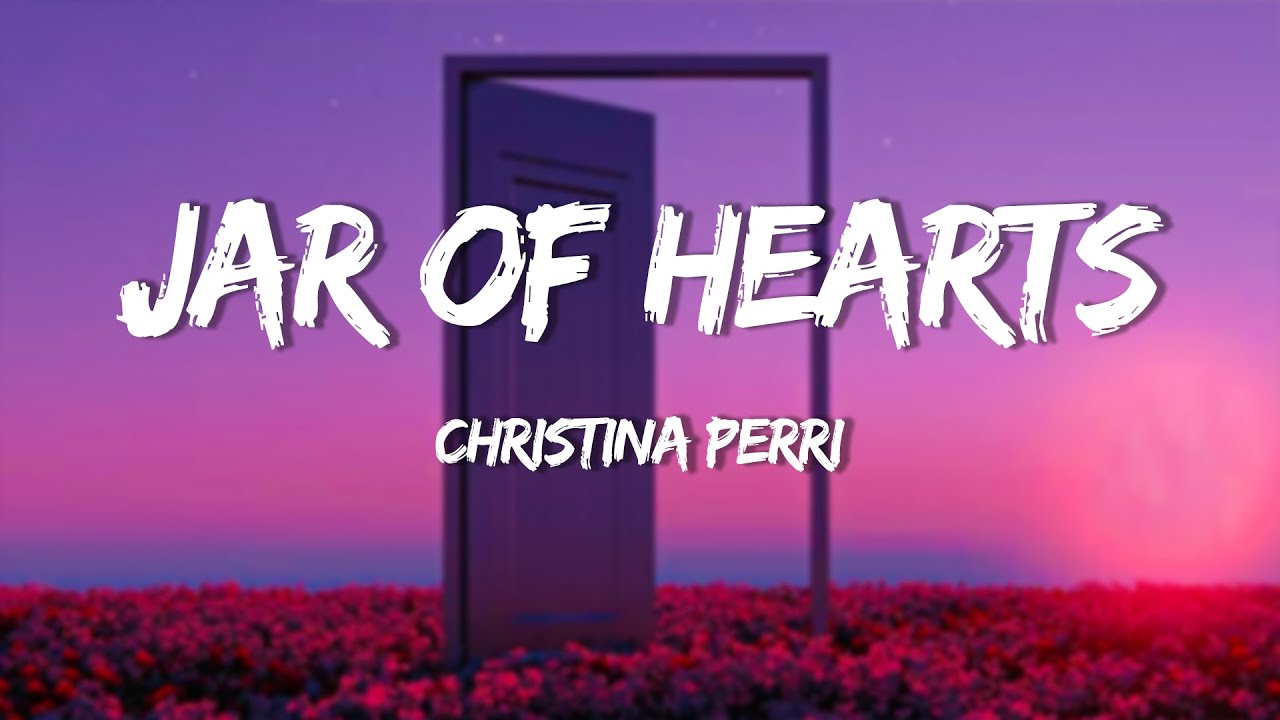 Christina Perri Jar of Hearts (Lyrics) YouTube