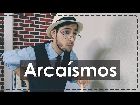 Video: ¿Qué es el arcaísmo? Ejemplos de uso en el habla moderna