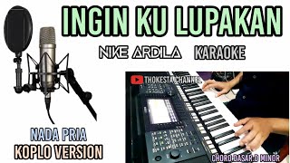 NIKE ARDILA INGIN KULUPAKAN KARAOKE NADA PRIA-KOPLO VERSION