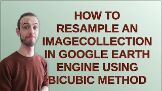 Gis: How to resample an ImageCollection in Google Earth Engine using bicubic method