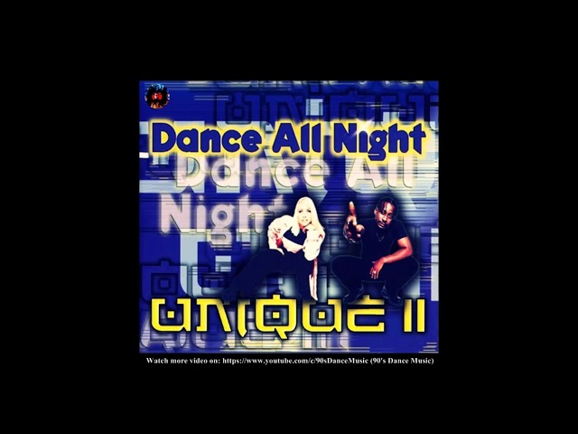 Unique II ‎- Dance All Night (FM Track) (90's Dance Music