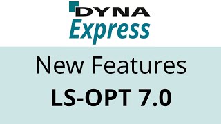 DYNAmore Express: New Features in LS-OPT 7.0