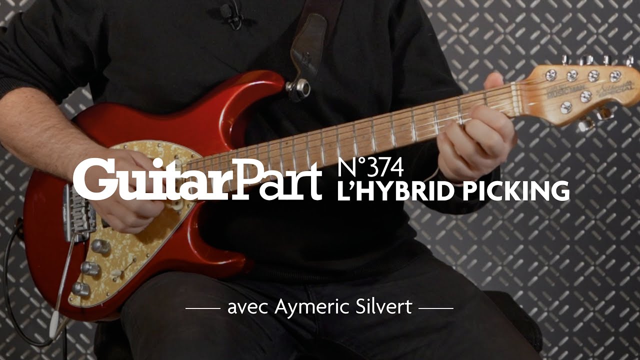 L'Hybrid Picking - Aymeric Silvert - Guitar Part 374