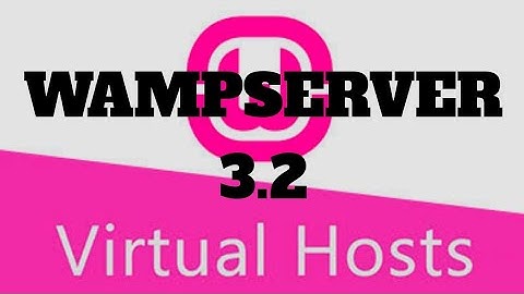 Crear un Virtualhost en Wampserver 3.2 Español en Windows 10