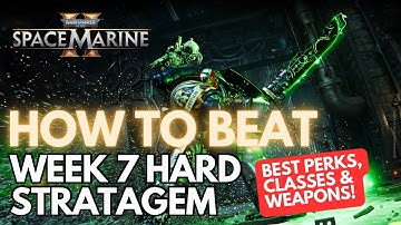 How To Beat Week 7 HARD Stratagem! | Best Perks, Classes & Tips | Space Marine 2