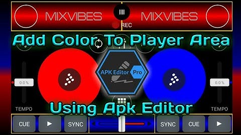 TUTORIAL HOW TO ADD COLOR TO CROSS DJ PRO MIXVIBES PLAYER AREA OR JOGWHEEL BG USING APK EDITOR