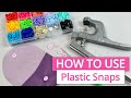 How to use plastic snaps on fabric  kam pliers tutorial