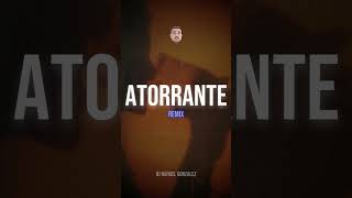 ATORRANTE (REMIX) - EMANERO, ULISES BUENO, LOS PALMERAS, MIGRANTES - DJ Nahuel Gonzalez