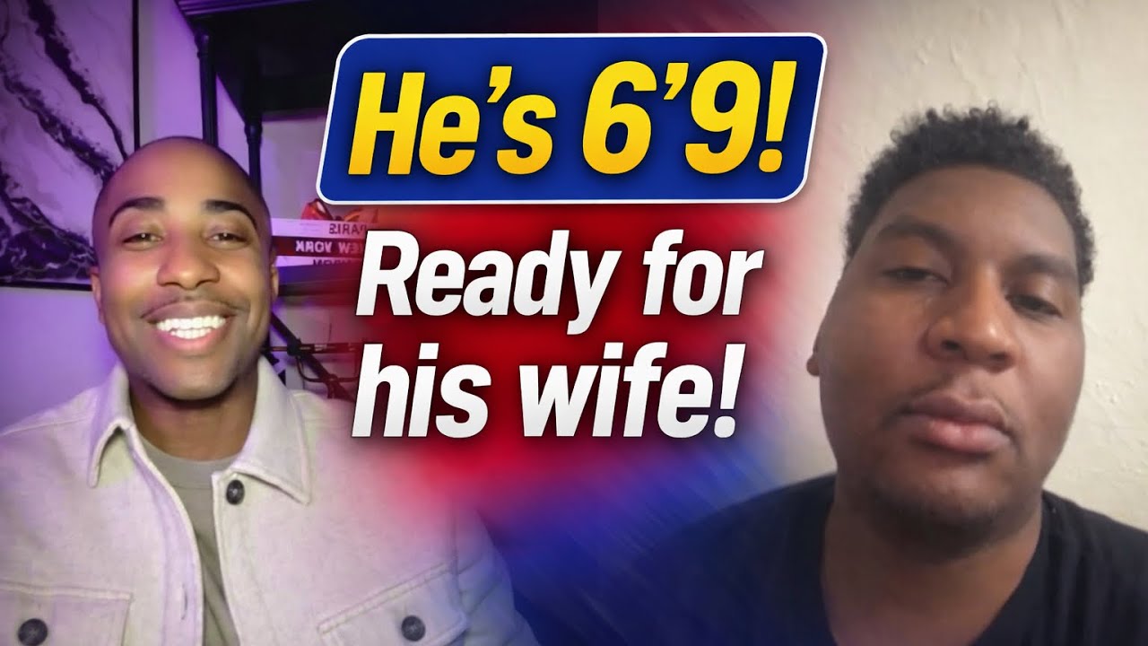 He’s 6’9! Ready for his wife and start a family! He can be a provider on his budget! 