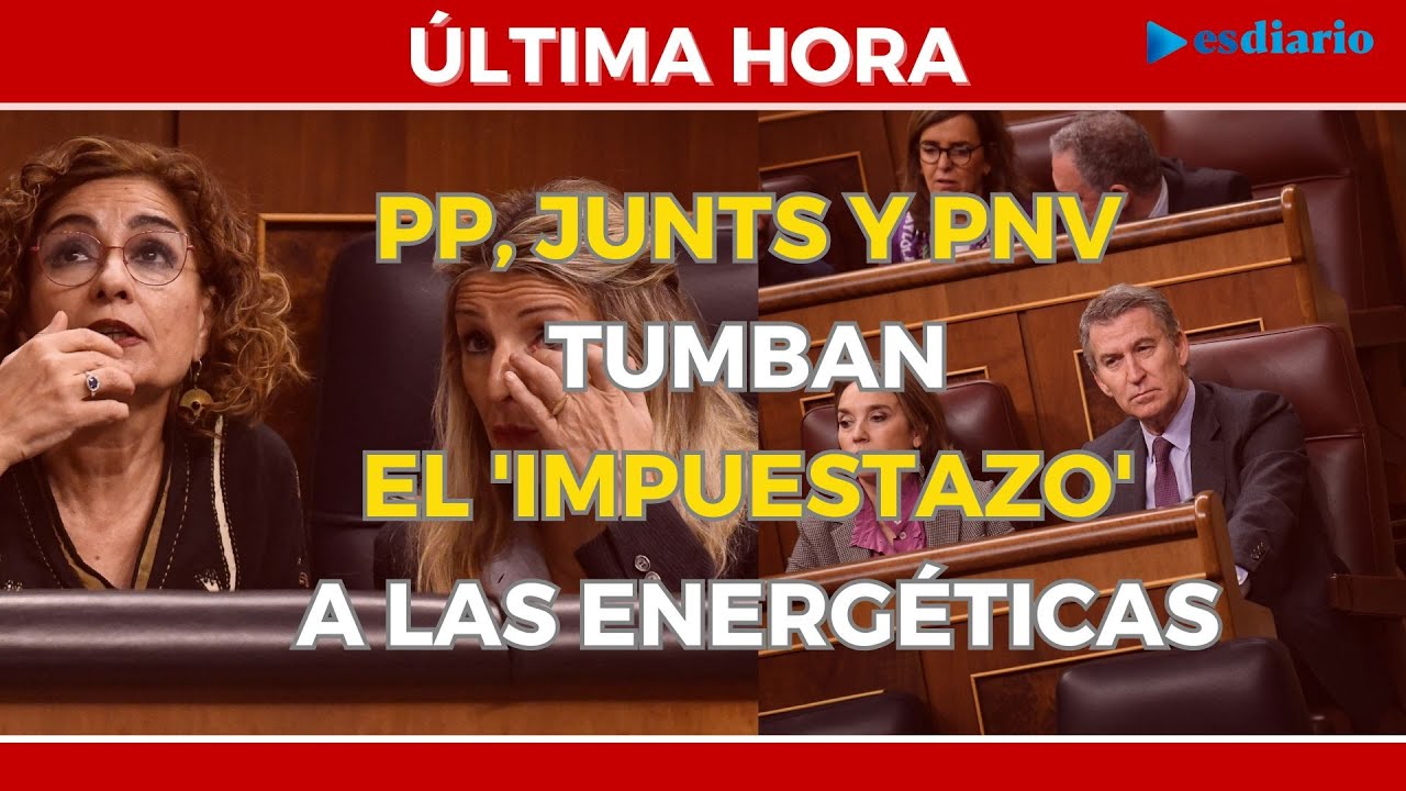 #ÚLTIMAHORA Grave derrota del Gobierno: PP, Junts y PNV tumban el ...