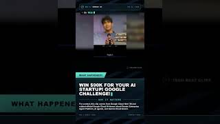 Win $90K for your AI Startup! Google Challenge!