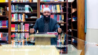 POLITICAL PHILOSOPHY OF AL -MAWARDI (PART -2) || DR. ISMAIL ADARAMOLA