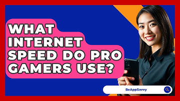 What Internet Speed Do Pro Gamers Use? - Be App Savvy