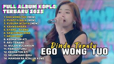 EGO WONG TUO - DINDA TERATU FULL ALBUM TERBARU DANGDUT KOPLO TERBARU 2025