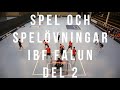 Spelet på IBF Faluns träning [del 2 av 3]