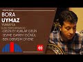 Bora Uymaz Gelin Ey Aşıklar Gelin Official Audio 