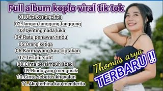 Thomas arya terbaru - Untuk satu cinta full album koplo