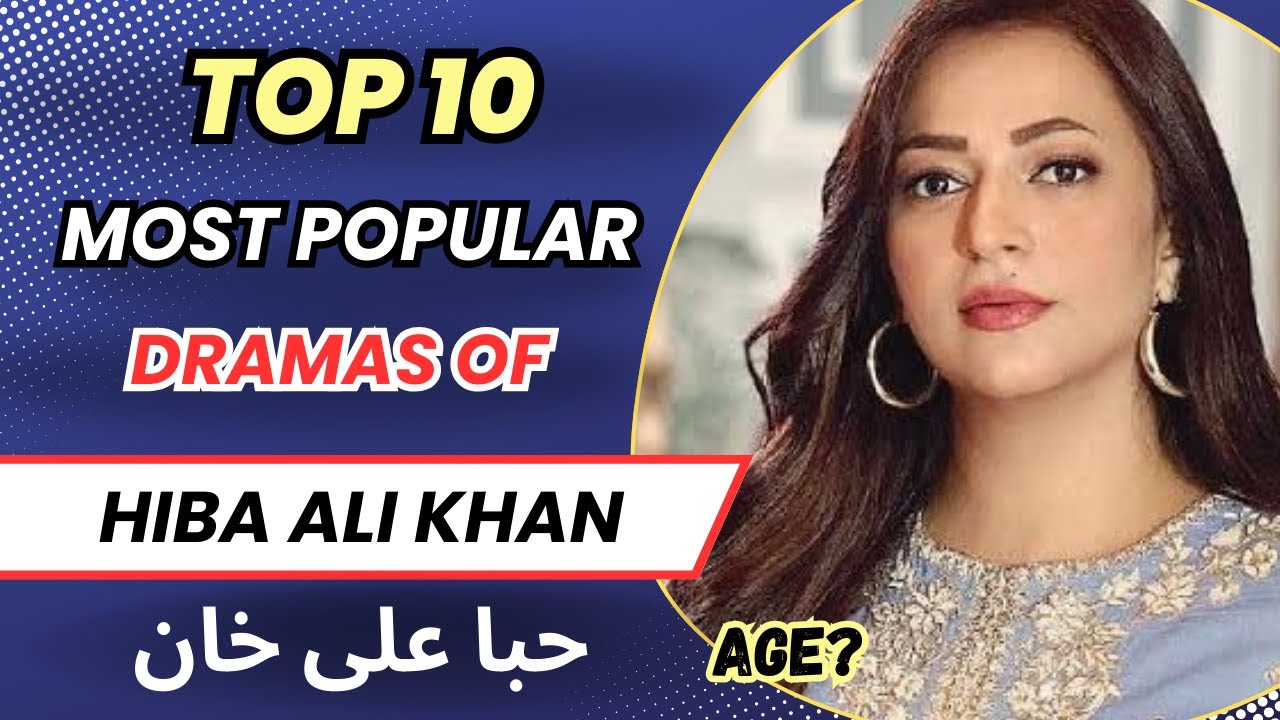 Top 10 Dramas of Hiba Ali Khan | Hiba Ali Khan Dramas | Mann Mast Malang | Pakistani Drama 2025