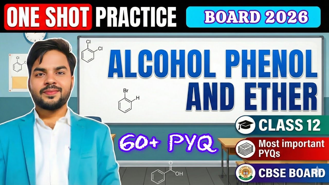 60+ important PYQ | Alcohol Phenol and Ether | CBSE BOARD 2026 | Shashi ...