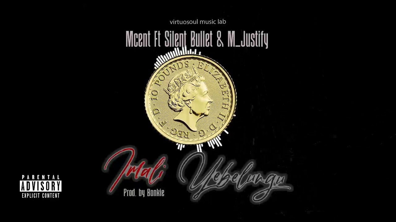 Mcent Ft Silent Bullet & M_Justify - Imali Yebelungu ( Prod. By Bonkie )