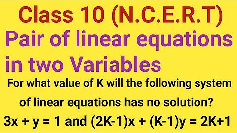 For what value of K will the system of linear equations has no solution 3x+y=1 & (2K-1)x+(K-1)y=2K+1