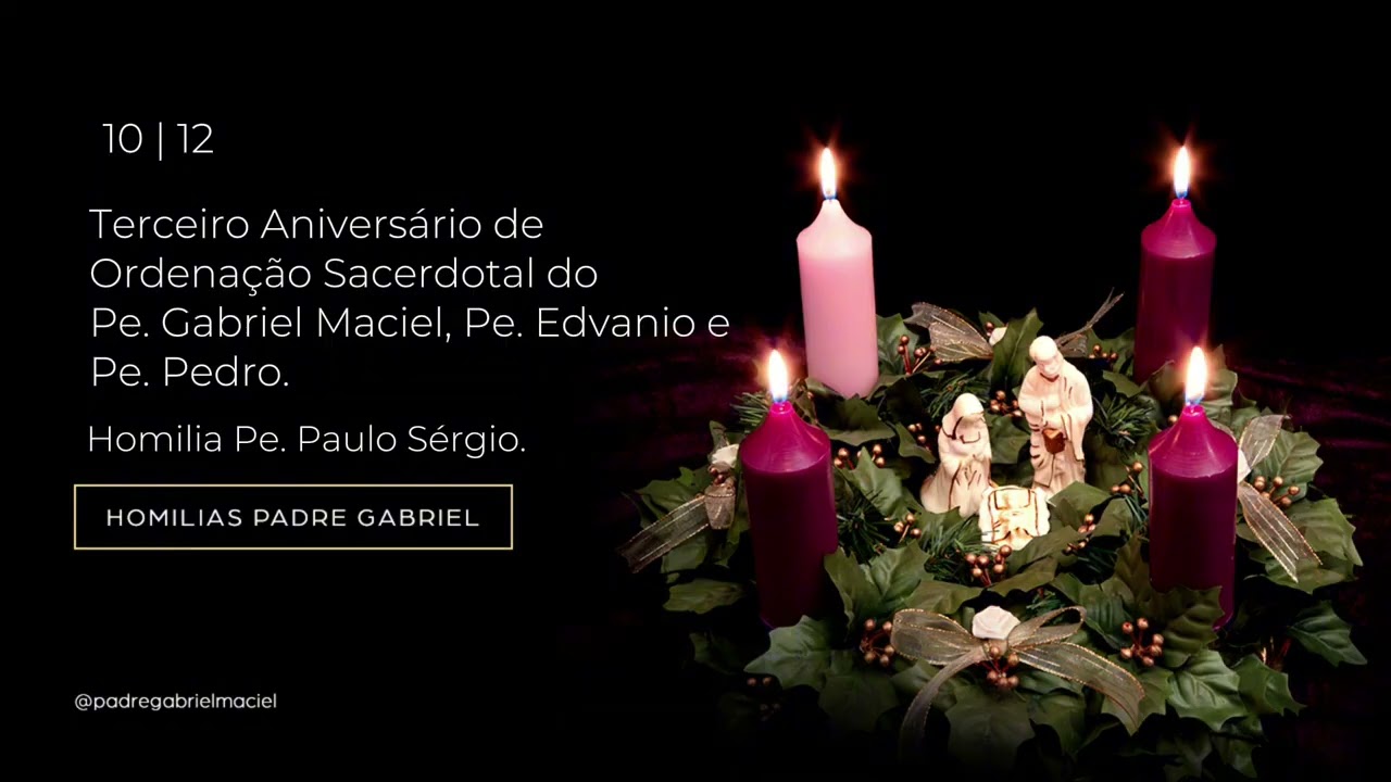 Homilia Diária | 3º ano de ordenação sacerdotal do Padre Gabriel Maciel | 10/12/25